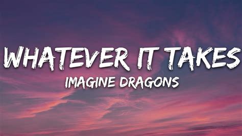 Imagine Dragons – Whatever It Takes Lyrics .
